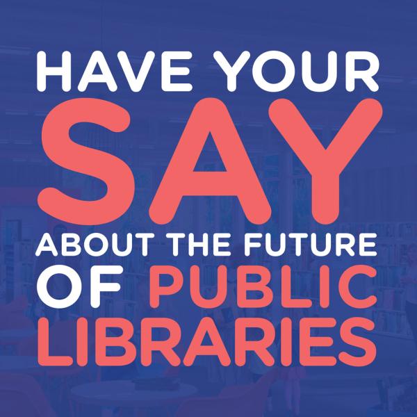 Have Your Say About the Future of Public Libraries